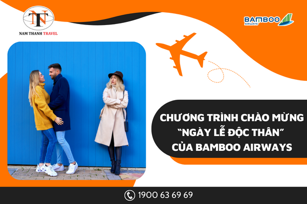 Chương trình chào mừng “Ngày lễ độc thân” của Bamboo Airways